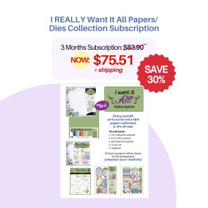 I Want It All Paper Collection Subscription--30% off