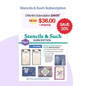 Stencils & Such Subscription -  20% Off!